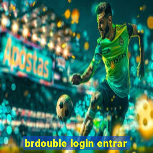 brdouble login entrar